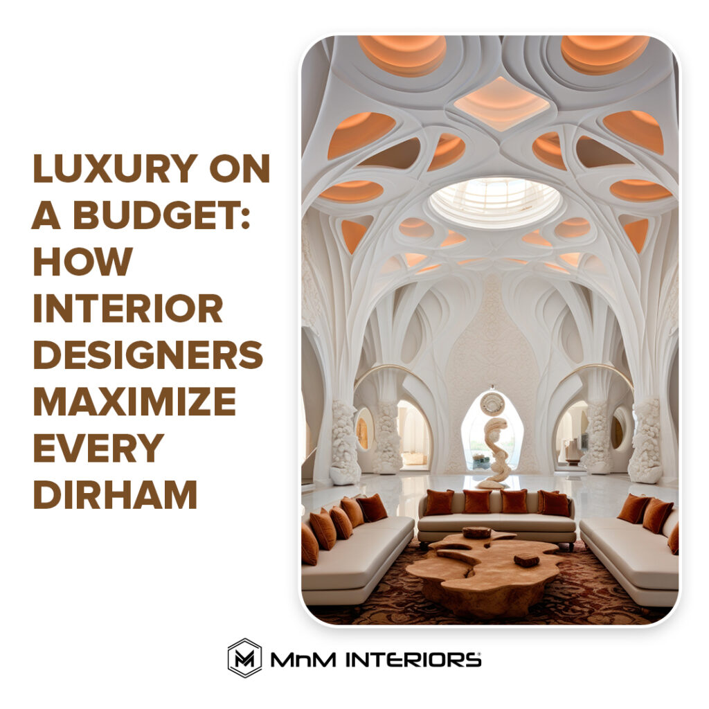 Luxury on a Budget: How Interior Designers Maximize Every Dirham